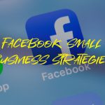 Facebook Small Business Strategies