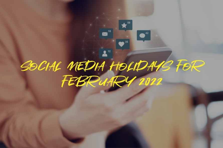 Social Media Holidays for February 2022