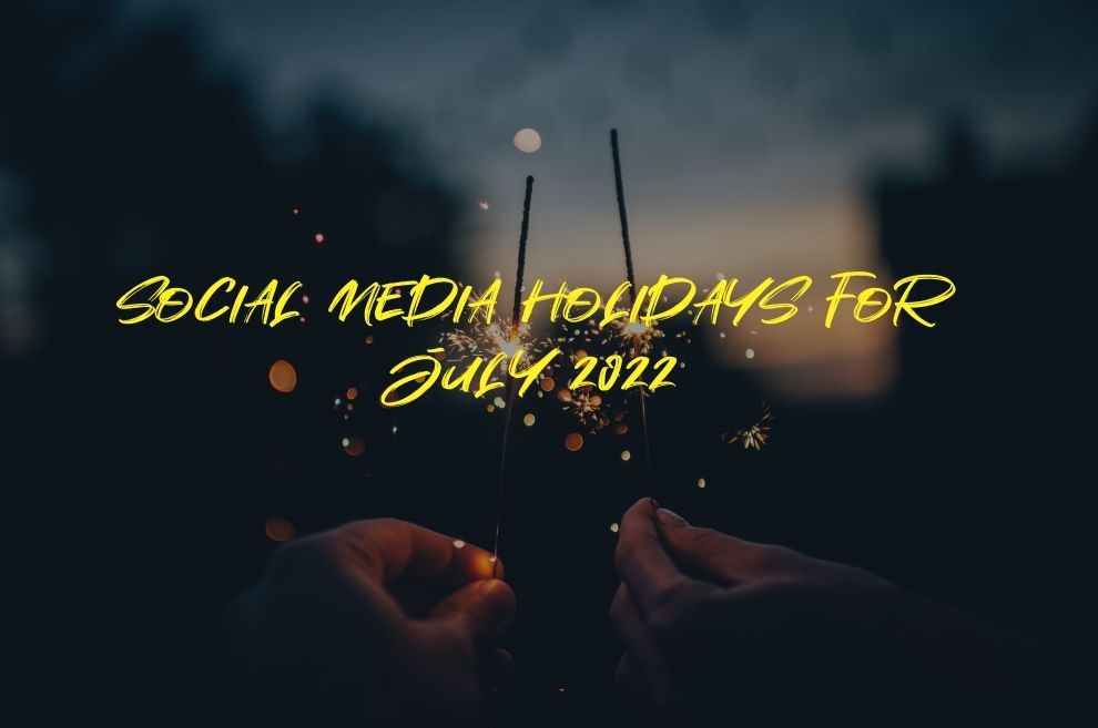 Social Media Holidays in July 2022